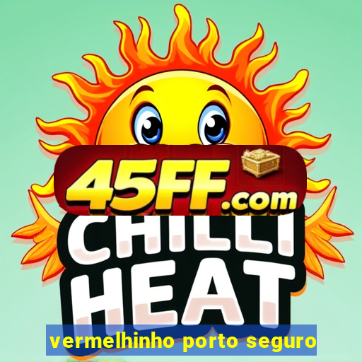 vermelhinho porto seguro